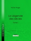  Victor Hugo et  Ligaran - La Légende des siècles - Tome I.