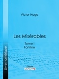  Victor Hugo et  Ligaran - Les Misérables - Tome I - Fantine.
