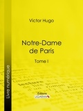  Victor Hugo et  Ligaran - Notre-Dame de Paris - Tome I.