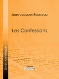  Jean-Jacques Rousseau et  Ligaran - Les Confessions.