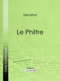  Stendhal et  Ligaran - Le Philtre.
