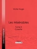  Victor Hugo et  Ligaran - Les Misérables - Tome II - Cosette.