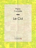  Pierre Corneille et  Ligaran - Le Cid.