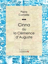  Pierre Corneille et  Ligaran - Cinna - ou la Clémence d'Auguste.