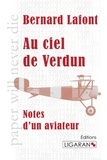 Bernard Lafont - Au ciel de Verdun - Notes d'un aviateur.