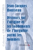 Jean-Jacques Rousseau - Discours sur l'origine et les fondements de l'inégalité parmi les hommes.