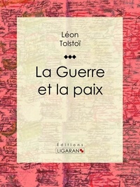  Léon Tolstoï et  Irène Paskévitch - La Guerre et la Paix.
