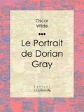  Oscar Wilde et  Ligaran - Le Portrait de Dorian Gray.