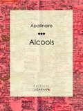  Guillaume Apollinaire et  Ligaran - Alcools.
