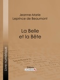  Jeanne-Marie Leprince de Beaum et  Ligaran - La Belle et la Bête.