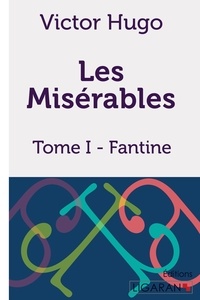 Victor Hugo - Les Misérables Tome 1 : Fantine.