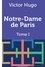 Victor Hugo - Notre-dame de paris - Tome 1.