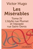 Victor Hugo - Les Misérables Tome 4 : L'Idylle rue Plumet et l'épopée rue Saint-Denis.