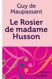 Guy de Maupassant - Le rosier de Madame Husson.
