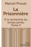 Marcel Proust - A la recherche du temps perdu Tome 5 : La prisonnière.