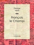  George Sand et  Ligaran - François le Champi.