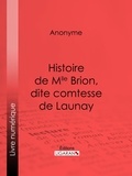  Anonyme et  Guillaume Apollinaire - Histoire de Mlle Brion, dite comtesse de Launay.