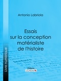  Antonio Labriola et  Ligaran - Essais sur la conception matérialiste de l'histoire.
