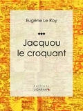  Eugène Le Roy et  Ligaran - Jacquou le croquant.