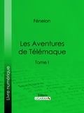  Fénelon et  Ligaran - Les Aventures de Télémaque - Tome I.