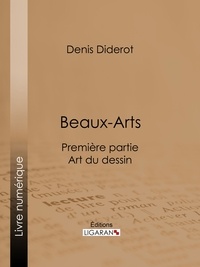  DENIS DIDEROT et  Ligaran - Beaux-Arts, première partie - Art du dessin - L'Histoire et le secret de la peinture en cire.