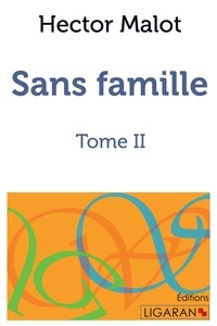 Hector Malot - Sans famille - Tome 2.