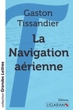 Gaston Tissandier - La navigation aérienne.