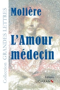  Molière - L'amour médecin.