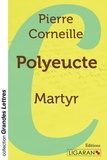 Pierre Corneille - Polyeucte - Martyr.