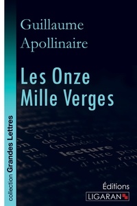Guillaume Apollinaire - Les onze mille verges.