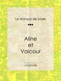  Marquis de Sade et  Ligaran - Aline et Valcour.