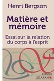 Henri Bergson - Matière et mémoire - Essai sur la relation du corps à l'esprit.