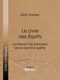  Allan Kardec et  Ligaran - Le Livre des Esprits - contenant Les Principes de la Doctrine Spirite.