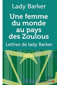  Lady Barker - Une femme du monde au pays des zoulous - Lettres de lady Barker.
