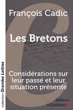 François Cadic - Les bretons - Considérations sur leur passé et leur situation présente.