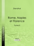  Stendhal et  Ligaran - Rome, Naples et Florence - Tome second.