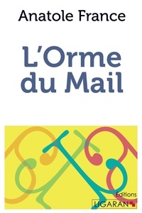 Anatole France - L'orme du mail.