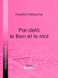  Friedrich Nietzsche et  Henri Albert - Par-delà le Bien et le Mal.