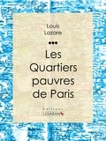  Louis Lazare et  Ligaran - Les quartiers pauvres de Paris - Le XXe arrondissement.