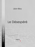  Léon Bloy et  Ligaran - Le Désespéré.