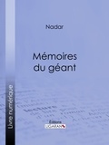  Nadar et  Ligaran - Mémoires du géant.