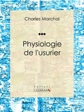  Charles Marchal et  Paul Gavarni - Physiologie de l'usurier.
