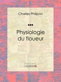 Charles Philipon et  Honoré Daumier - Physiologie du floueur.