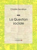  Charles Secrétan et  Ligaran - La Question sociale.