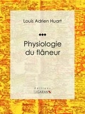  Louis Adrien Huart et  Honoré Daumier - Physiologie du flâneur.