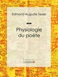  Edmond Auguste Texier et  Honoré Daumier - Physiologie du poète.