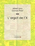  Ligaran et  Albert Lévy - L'argot de l'X.