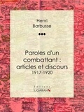  Henri Barbusse et  Ligaran - Paroles d'un combattant : articles et discours - 1917-1920.