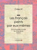  Collectif et  Ligaran - Les Français peints par eux-mêmes - Encyclopédie morale du XIXe siècle - Prisme.