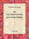 Charles Lévêque et  Ligaran - Les harmonies providentielles.